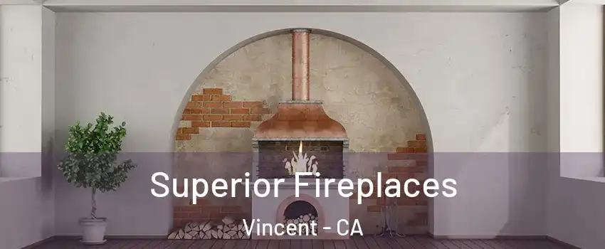  Superior Fireplaces Vincent - CA
