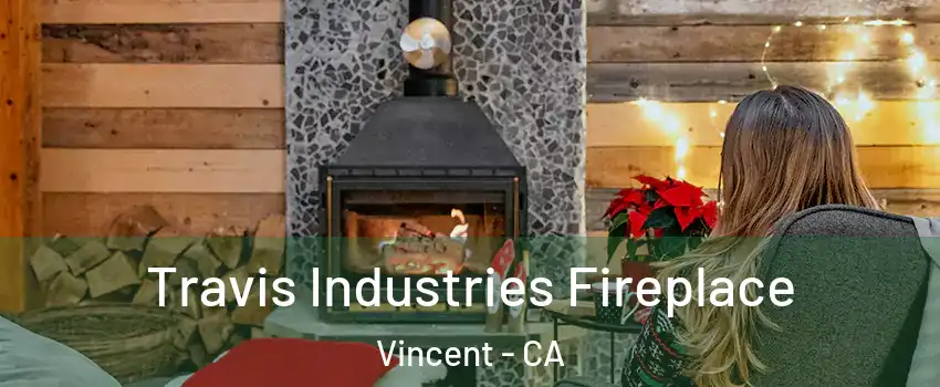 Travis Industries Fireplace Vincent - CA